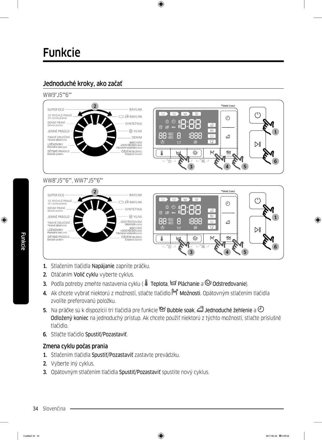 Samsung WW80J5446DW/ZE, WW80J5446FW/ZE, WW70J5446FW/ZE, WW70J5446EW/ZE Jednoduché kroky, ako začať, Zmena cyklu počas prania 