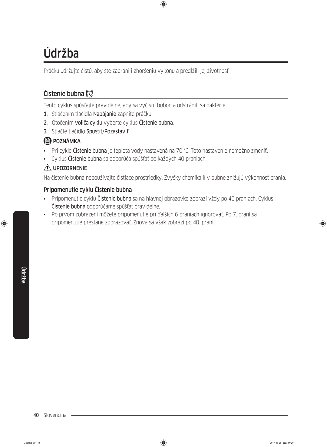 Samsung WW80J5446FW/ZE, WW70J5446FW/ZE, WW70J5446EW/ZE, WW80J5446DW/ZE, WW90J5446DW/ZE Pripomenutie cyklu Čistenie bubna 