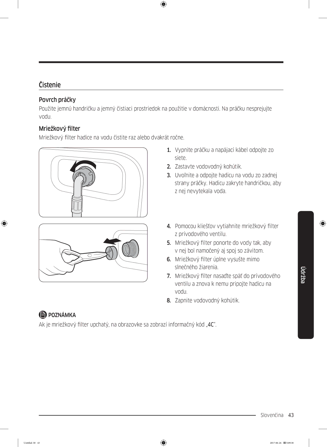 Samsung WW80J5446DW/ZE, WW80J5446FW/ZE, WW70J5446FW/ZE, WW70J5446EW/ZE manual Čistenie, Povrch práčky, Mriežkový filter 