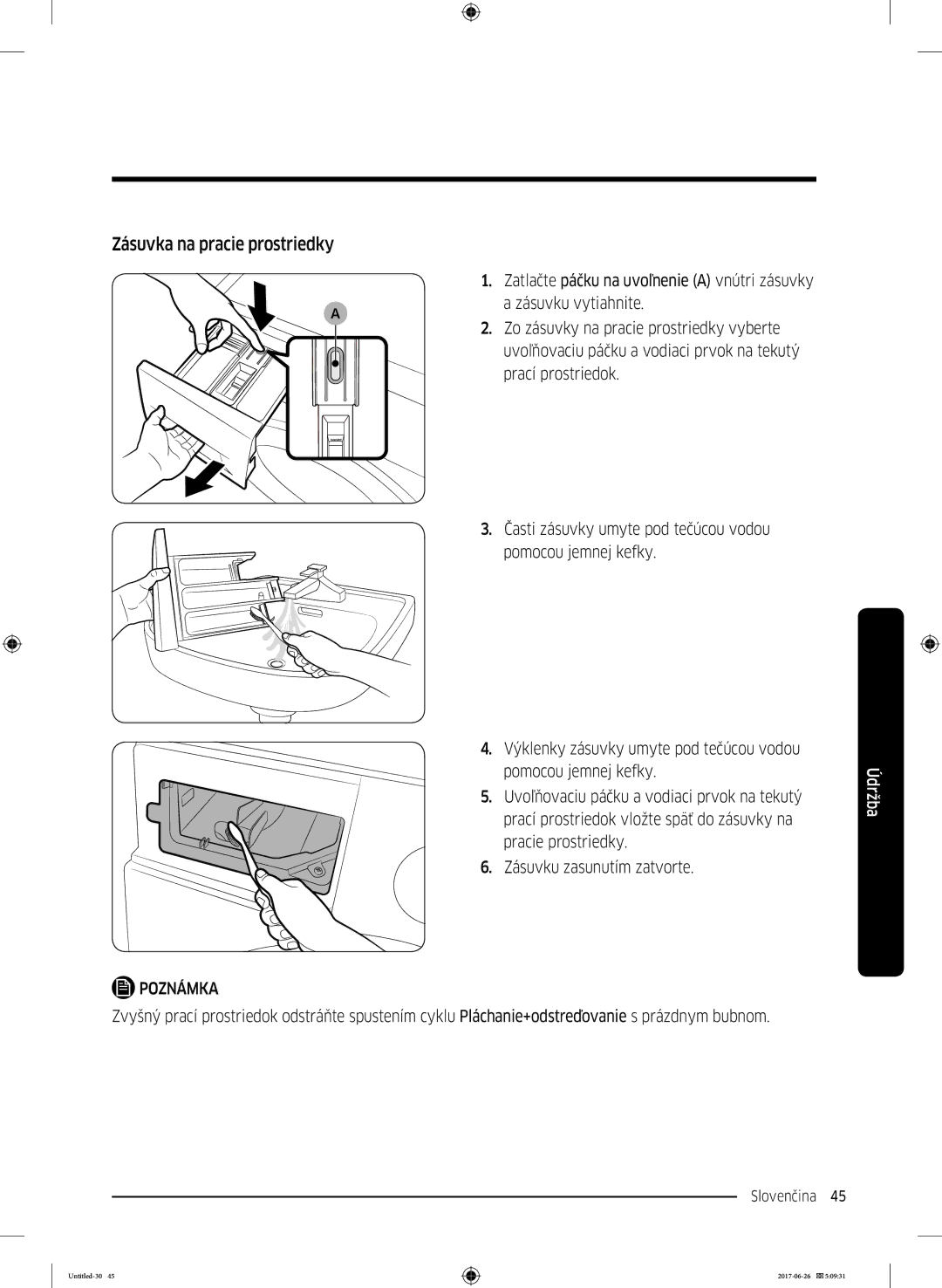 Samsung WW70J5446DW/ZE, WW80J5446FW/ZE, WW70J5446FW/ZE, WW70J5446EW/ZE, WW80J5446DW/ZE manual Zásuvka na pracie prostriedky 