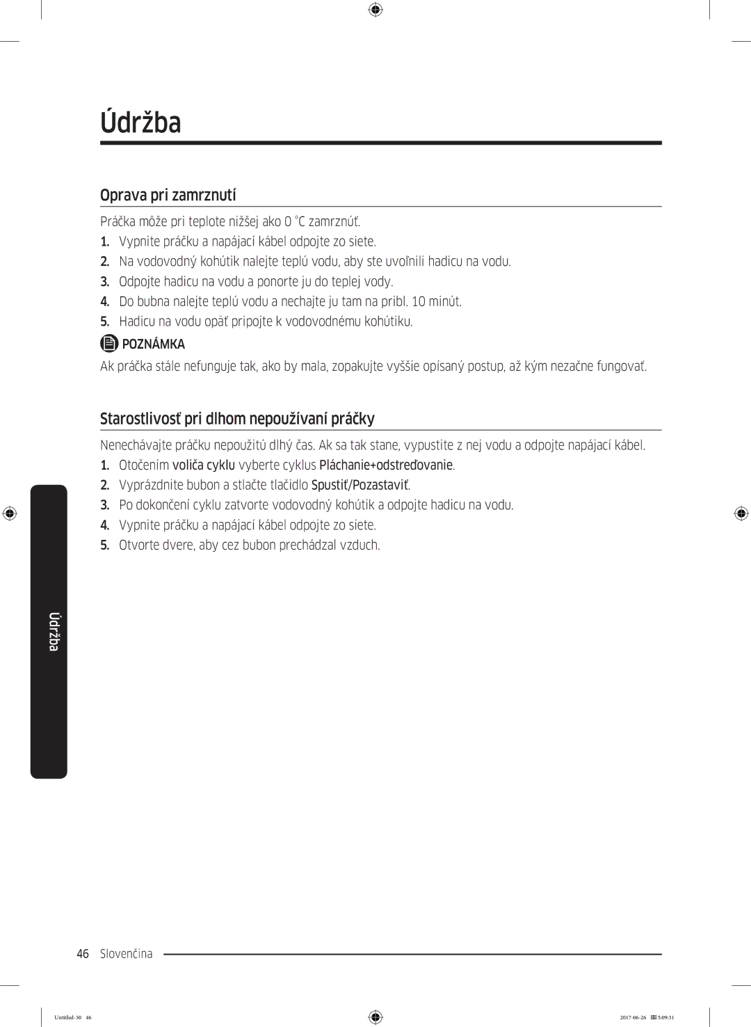 Samsung WW90J5446FX/ZE, WW80J5446FW/ZE, WW70J5446FW/ZE Oprava pri zamrznutí, Starostlivosť pri dlhom nepoužívaní práčky 