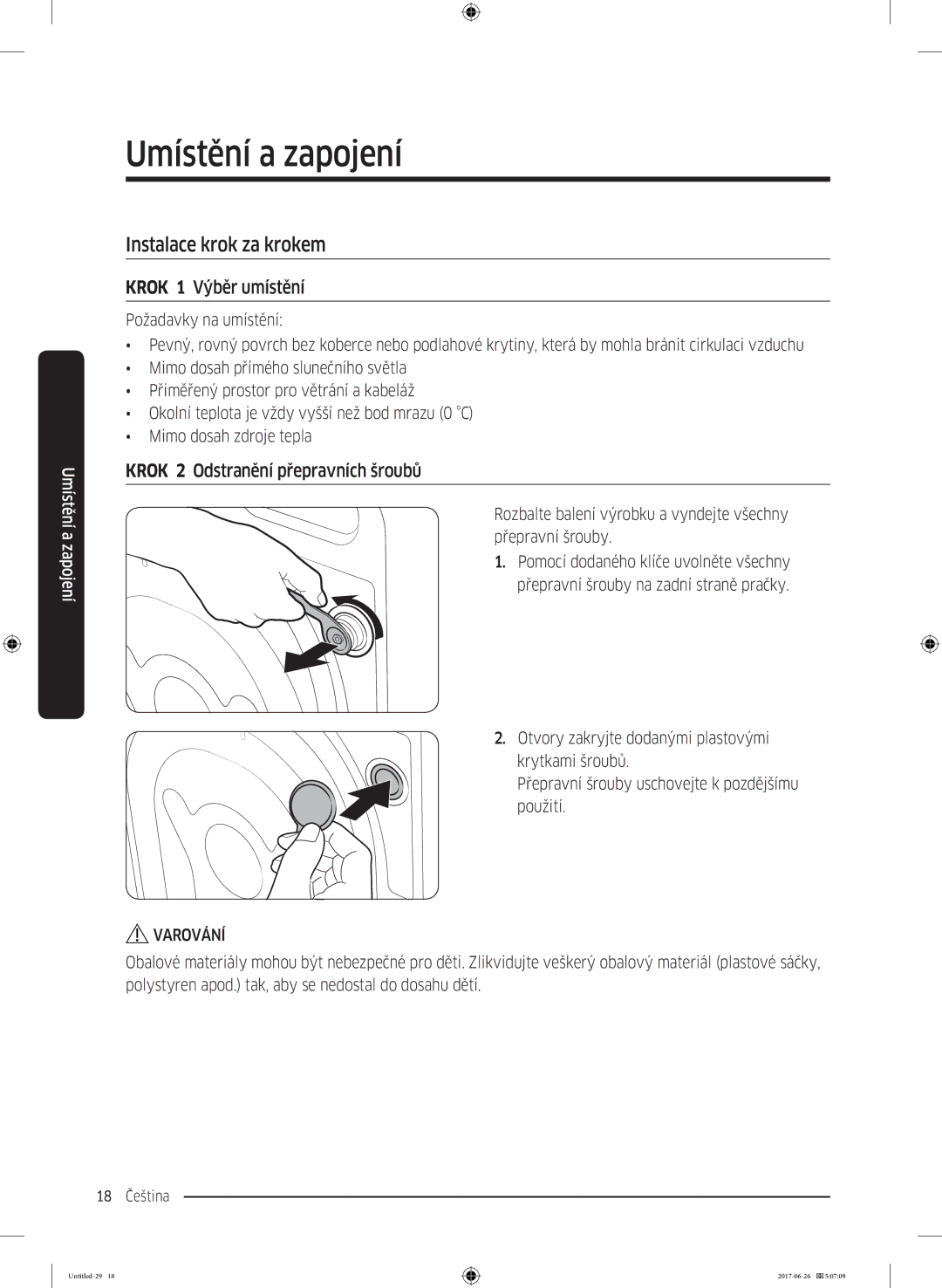 Samsung WW80J5446FW/ZE manual Instalace krok za krokem, Krok 1 Výběr umístění, Krok 2 Odstranění přepravních šroubů 