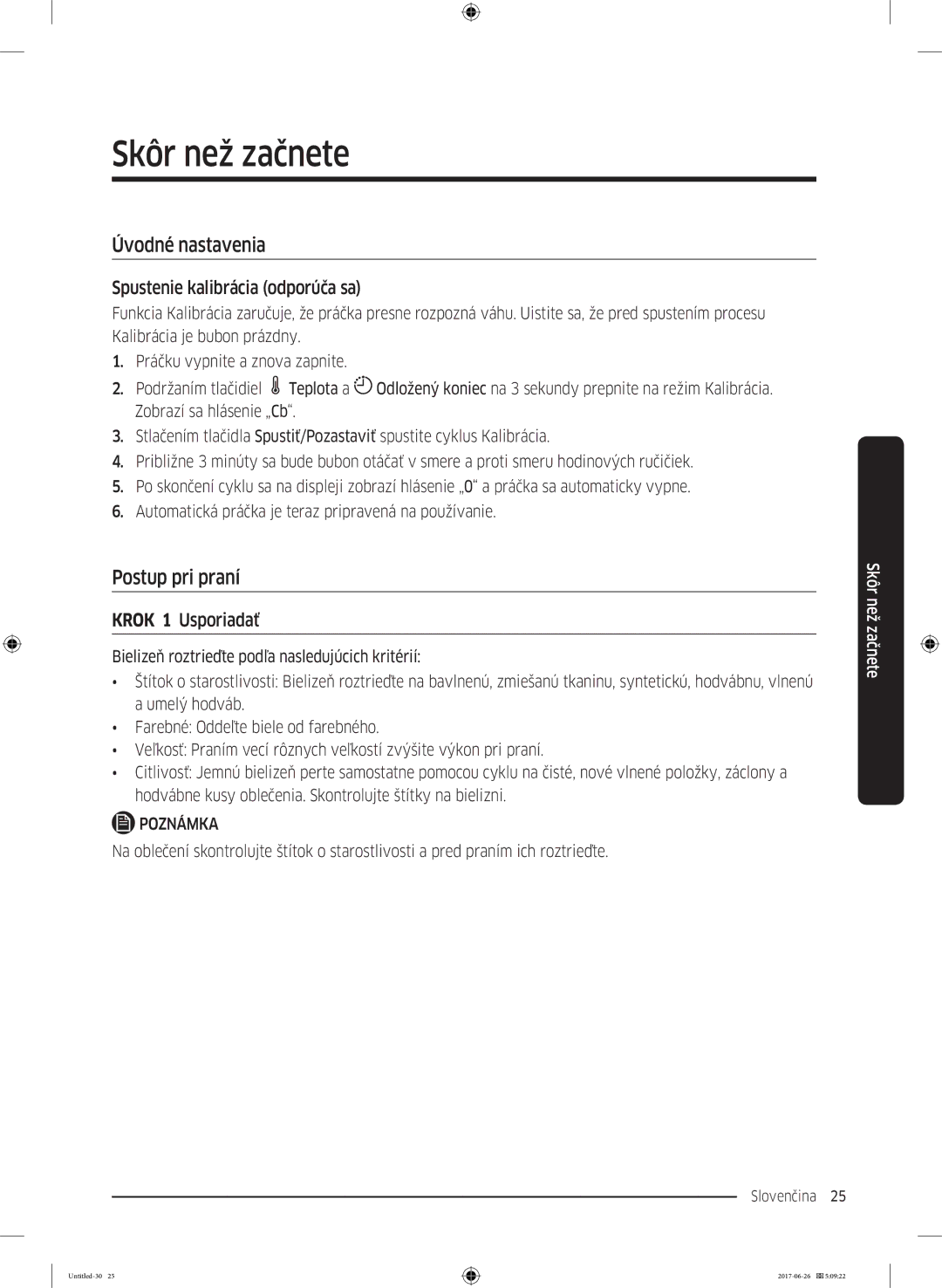 Samsung WW80J5446DW/ZE manual Skôr než začnete, Úvodné nastavenia, Postup pri praní, Spustenie kalibrácia odporúča sa 