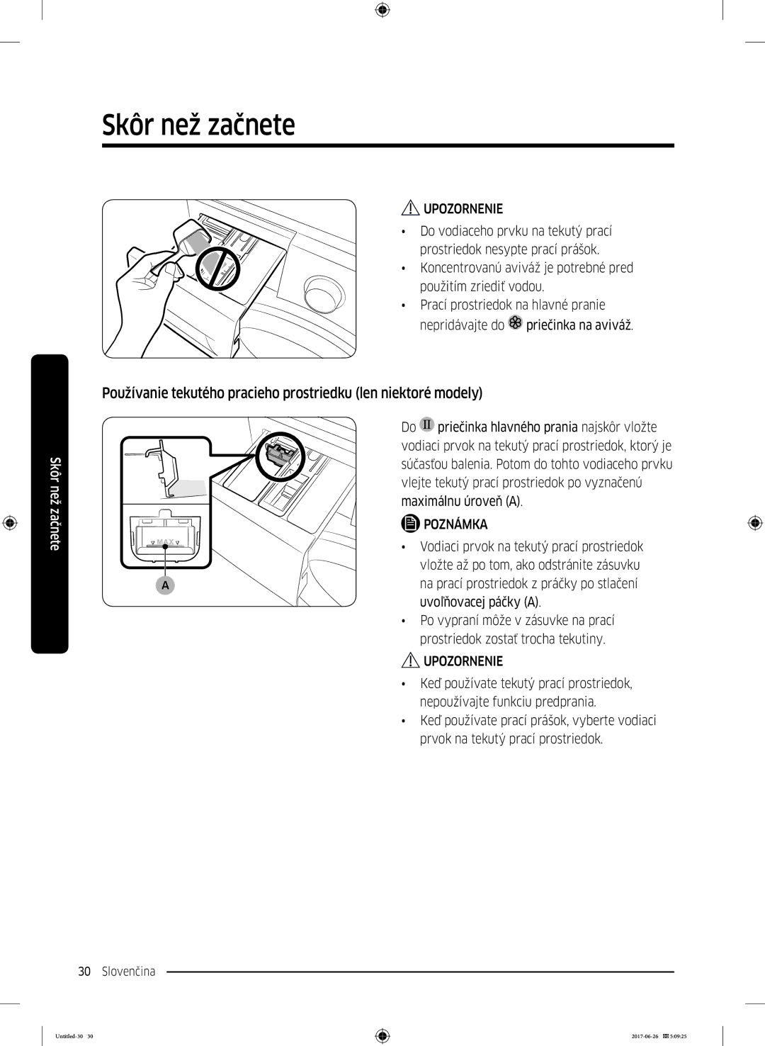 Samsung WW90J5446FW/ZE manual Priečinka hlavného prania najskôr vložte, Vlejte tekutý prací prostriedok po vyznačenú 