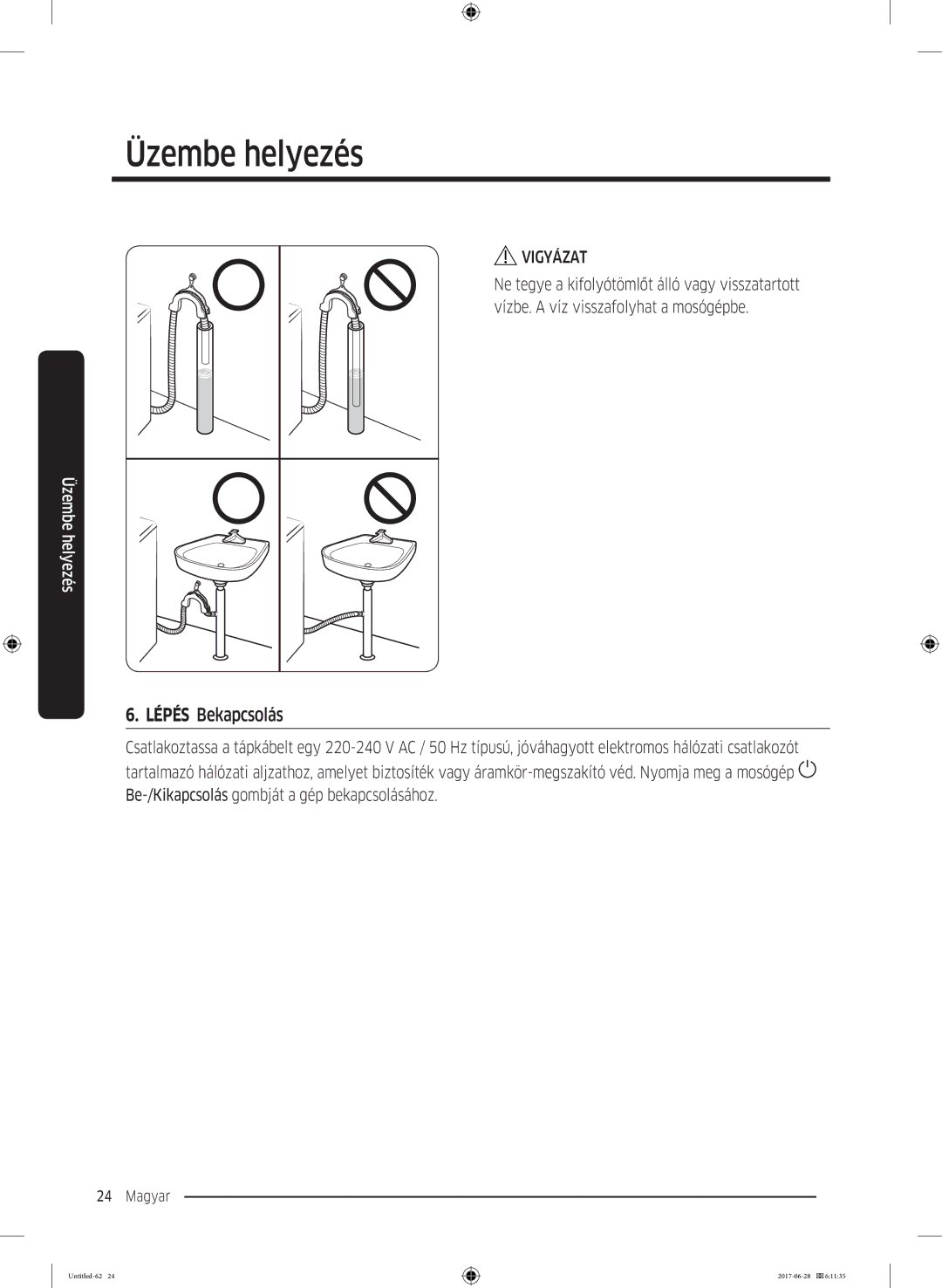 Samsung WW80J5246FW/LE, WW80J5446FX/LE, WW70J5246FW/LE, WW70J5246FX/LE, WW90J5446EW/LE manual Lépés Bekapcsolás 