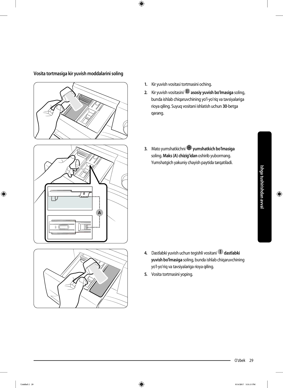 Samsung WW80J5545FW/LP manual Vosita tortmasiga kir yuvish moddalarini soling, Kir yuvish vositasi tortmasini oching 