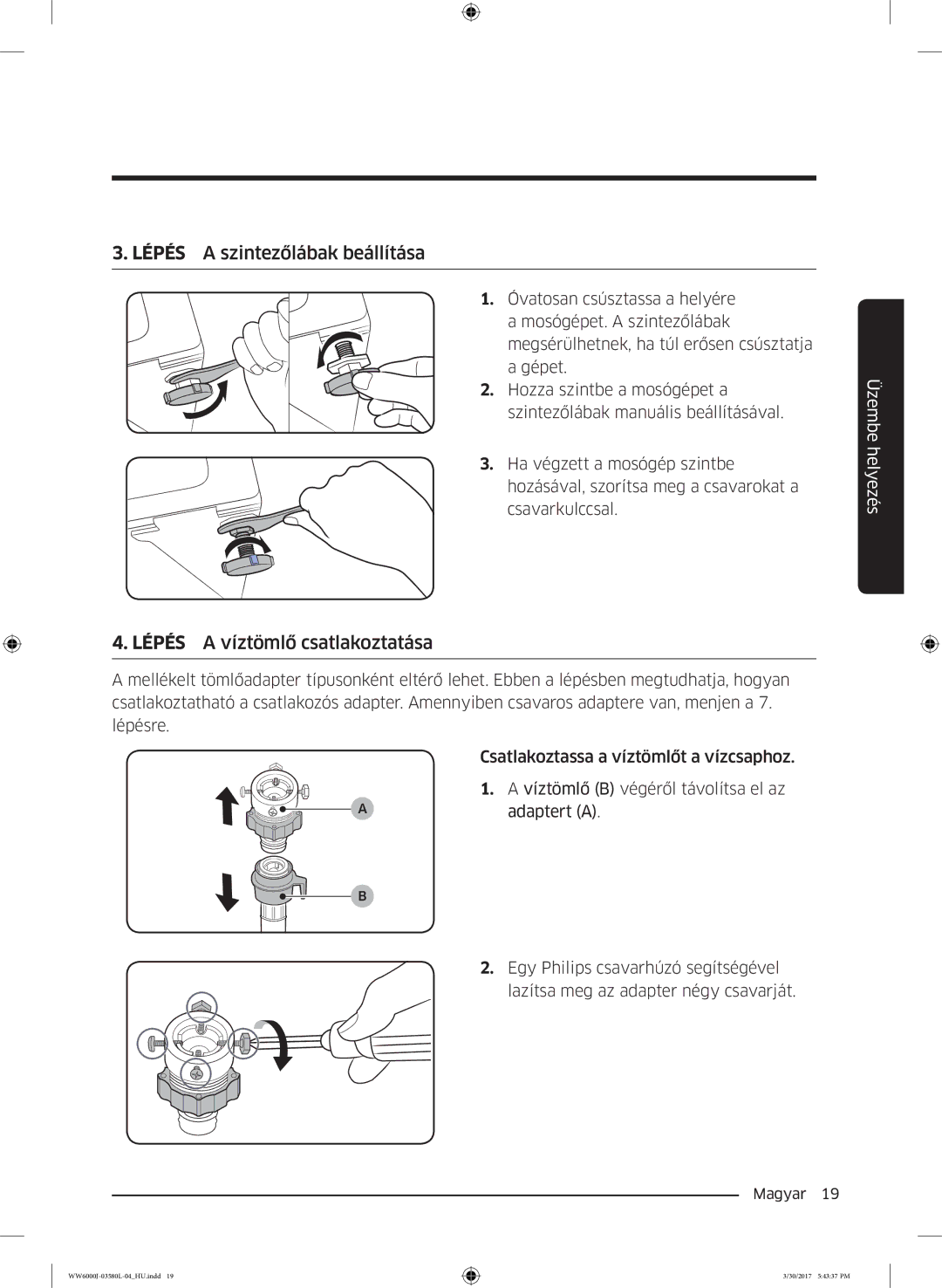 Samsung WW80J6413EW/LE, WW80J6410CW/LE manual Lépés a szintezőlábak beállítása, Lépés a víztömlő csatlakoztatása 