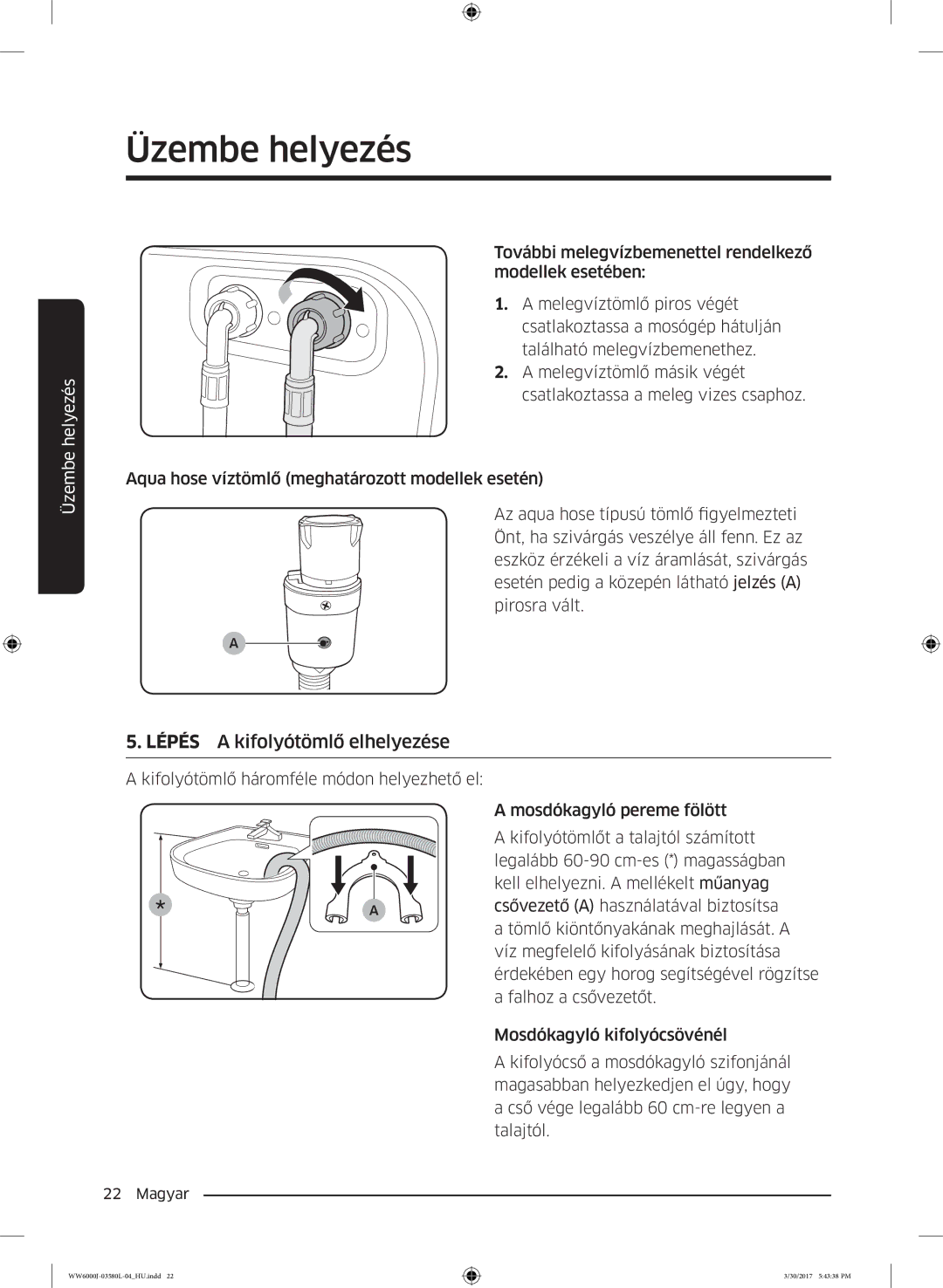 Samsung WW80J6410CW/LE, WW80J6413EW/LE manual Lépés a kifolyótömlő elhelyezése, Kifolyótömlő háromféle módon helyezhető el 