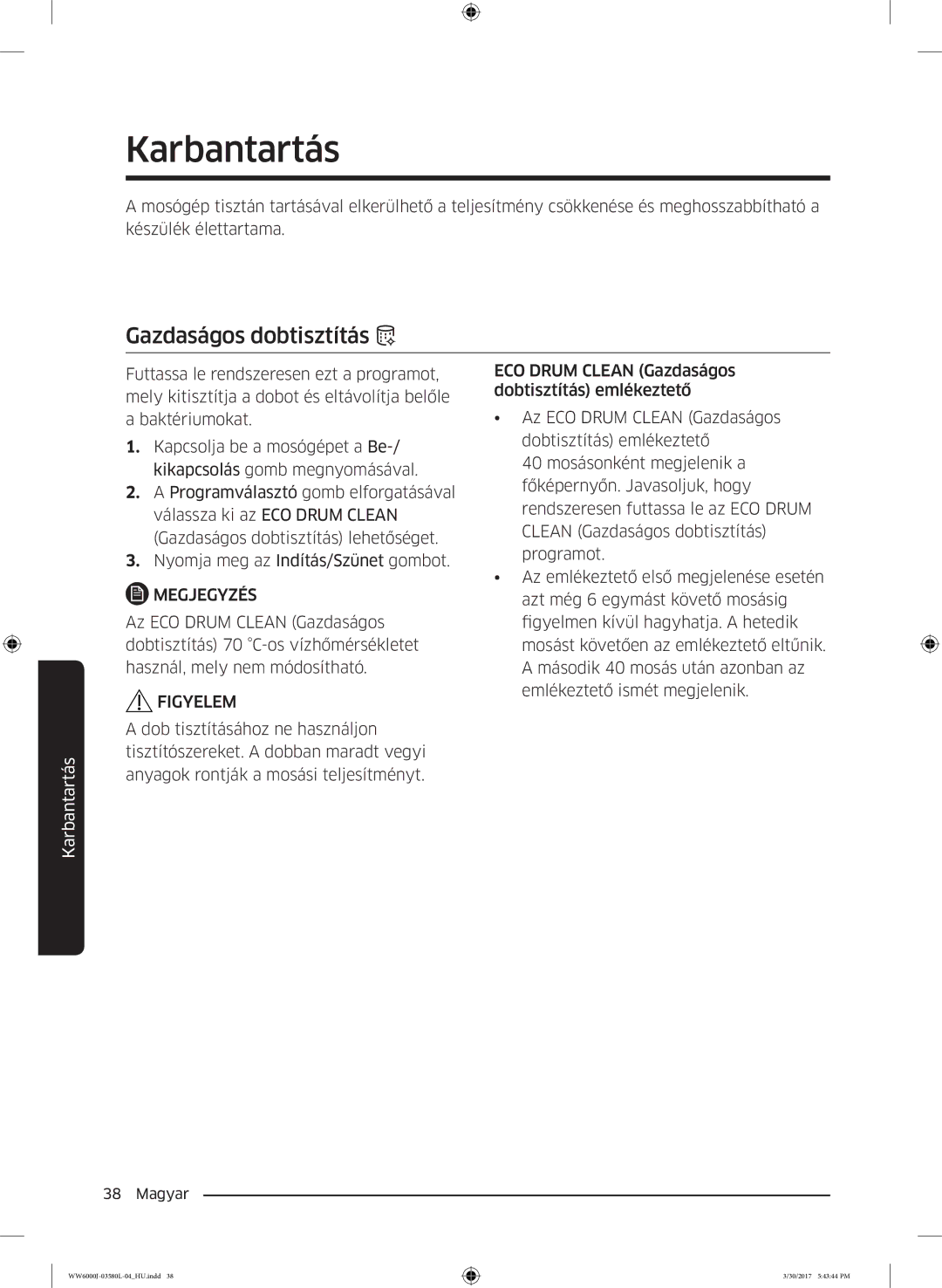 Samsung WW80J6410CW/LE, WW80J6413EW/LE manual Karbantartás, Gazdaságos dobtisztítás 