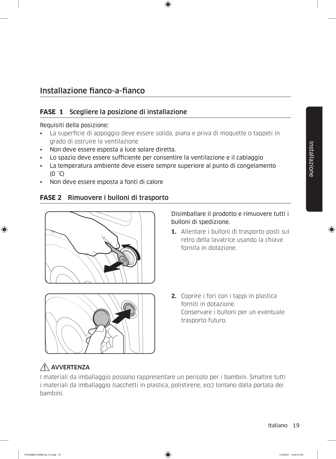 Samsung WW80J6400CW/ET, WW80J6413EW/ET manual Installazione fianco-a-fianco, Fase 1 Scegliere la posizione di installazione 