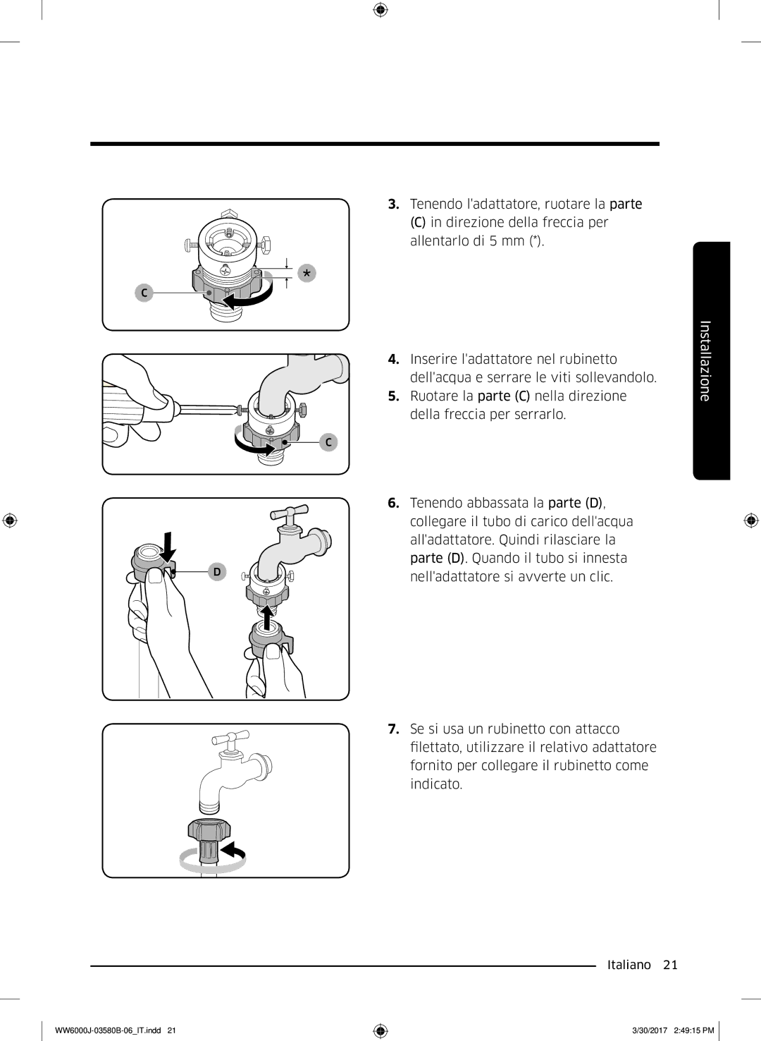 Samsung WW90J6413EW/ET, WW80J6413EW/ET, WW90J6410CW/ET, WW90J6400CW/ET, WW80J6400CW/ET manual Installazione 