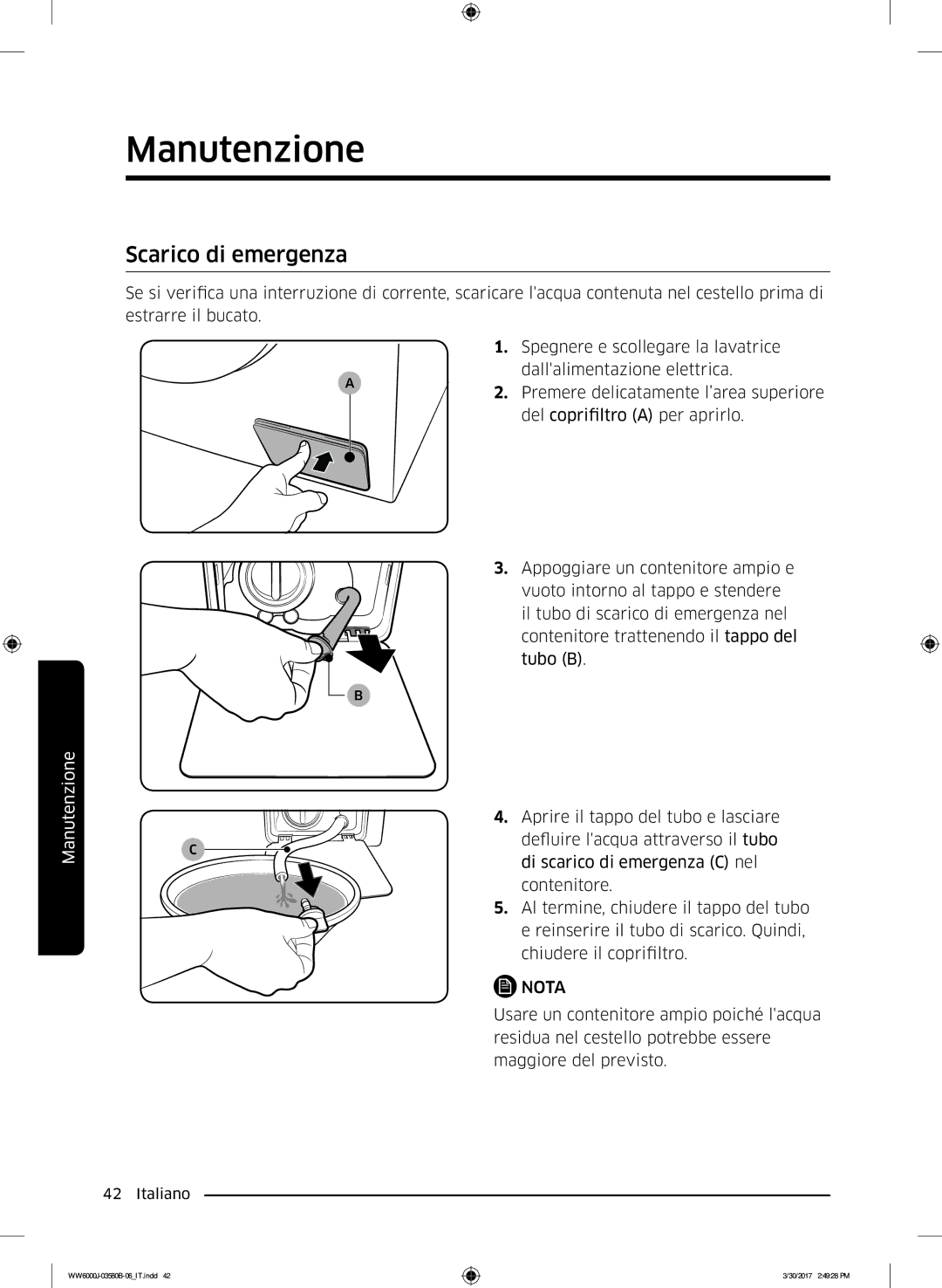 Samsung WW90J6410CW/ET, WW80J6413EW/ET, WW90J6413EW/ET, WW90J6400CW/ET, WW80J6400CW/ET manual Scarico di emergenza 