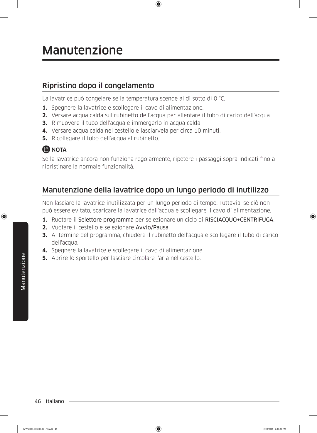 Samsung WW90J6413EW/ET, WW80J6413EW/ET, WW90J6410CW/ET, WW90J6400CW/ET, WW80J6400CW/ET manual Ripristino dopo il congelamento 