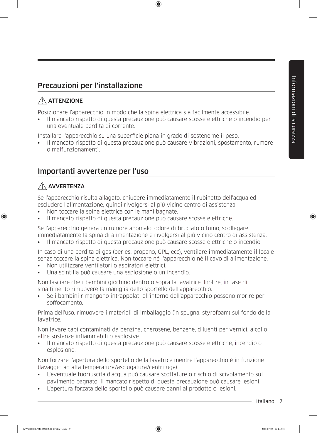 Samsung WW90J6413EW/ET, WW80J6413EW/ET, WW90J6410CW/ET manual Precauzioni per linstallazione, Importanti avvertenze per luso 