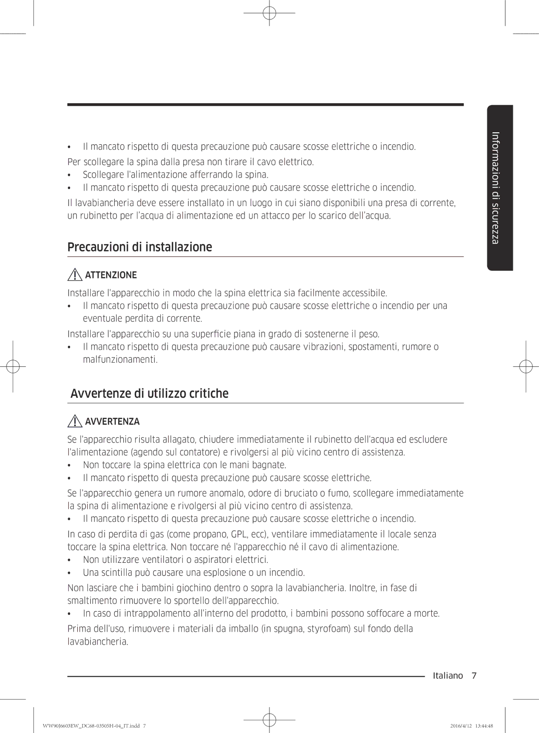 Samsung WW80J6603AW/WS manual Precauzioni di installazione, Avvertenze di utilizzo critiche 