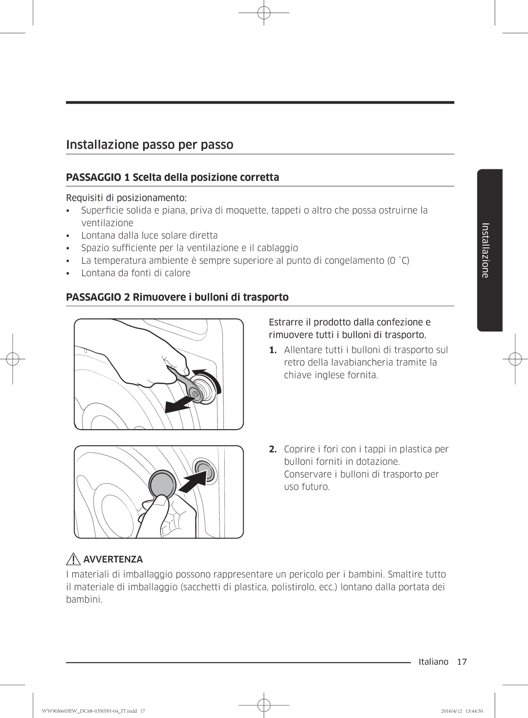 Samsung WW80J6603AW/WS manual Installazione passo per passo, Passaggio 1 Scelta della posizione corretta 