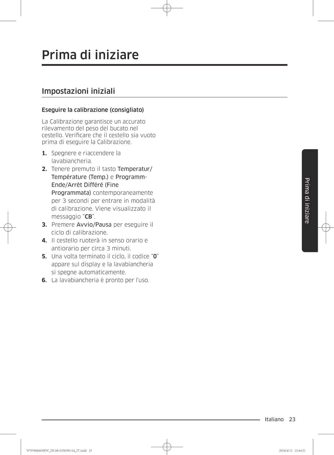 Samsung WW80J6603AW/WS manual Prima di iniziare, Impostazioni iniziali 