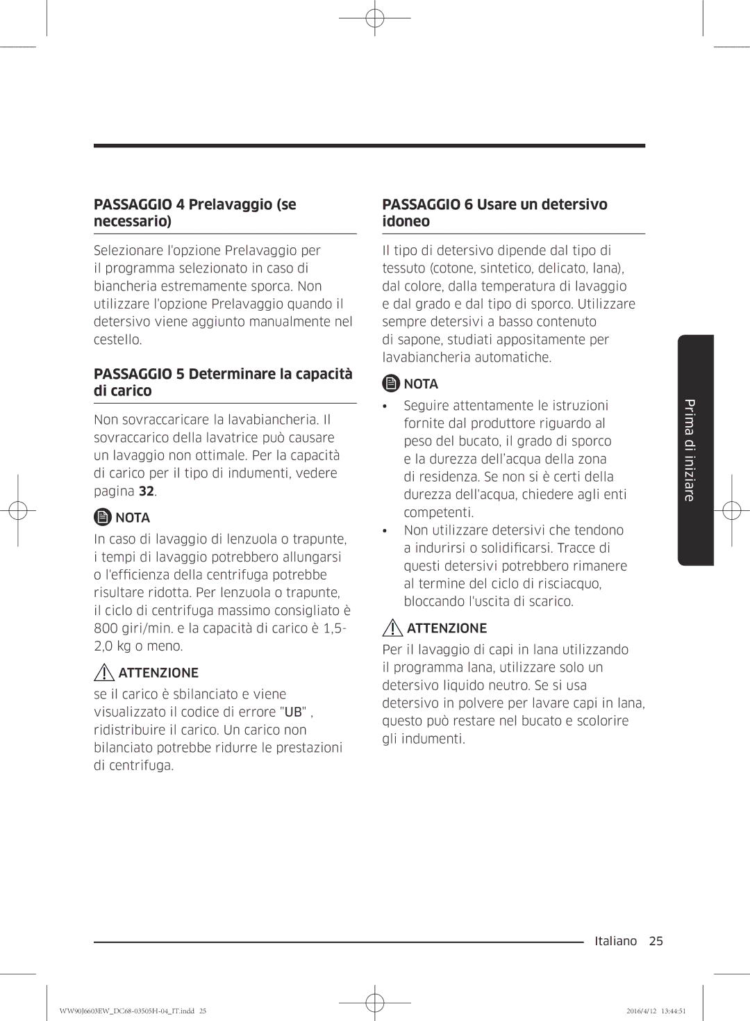 Samsung WW80J6603AW/WS manual Passaggio 4 Prelavaggio se necessario, Passaggio 5 Determinare la capacità di carico 