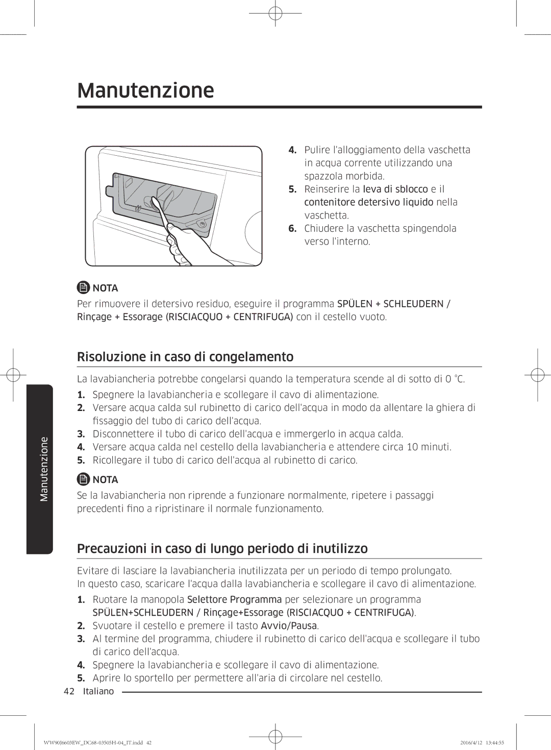 Samsung WW80J6603AW/WS manual Risoluzione in caso di congelamento, Precauzioni in caso di lungo periodo di inutilizzo 