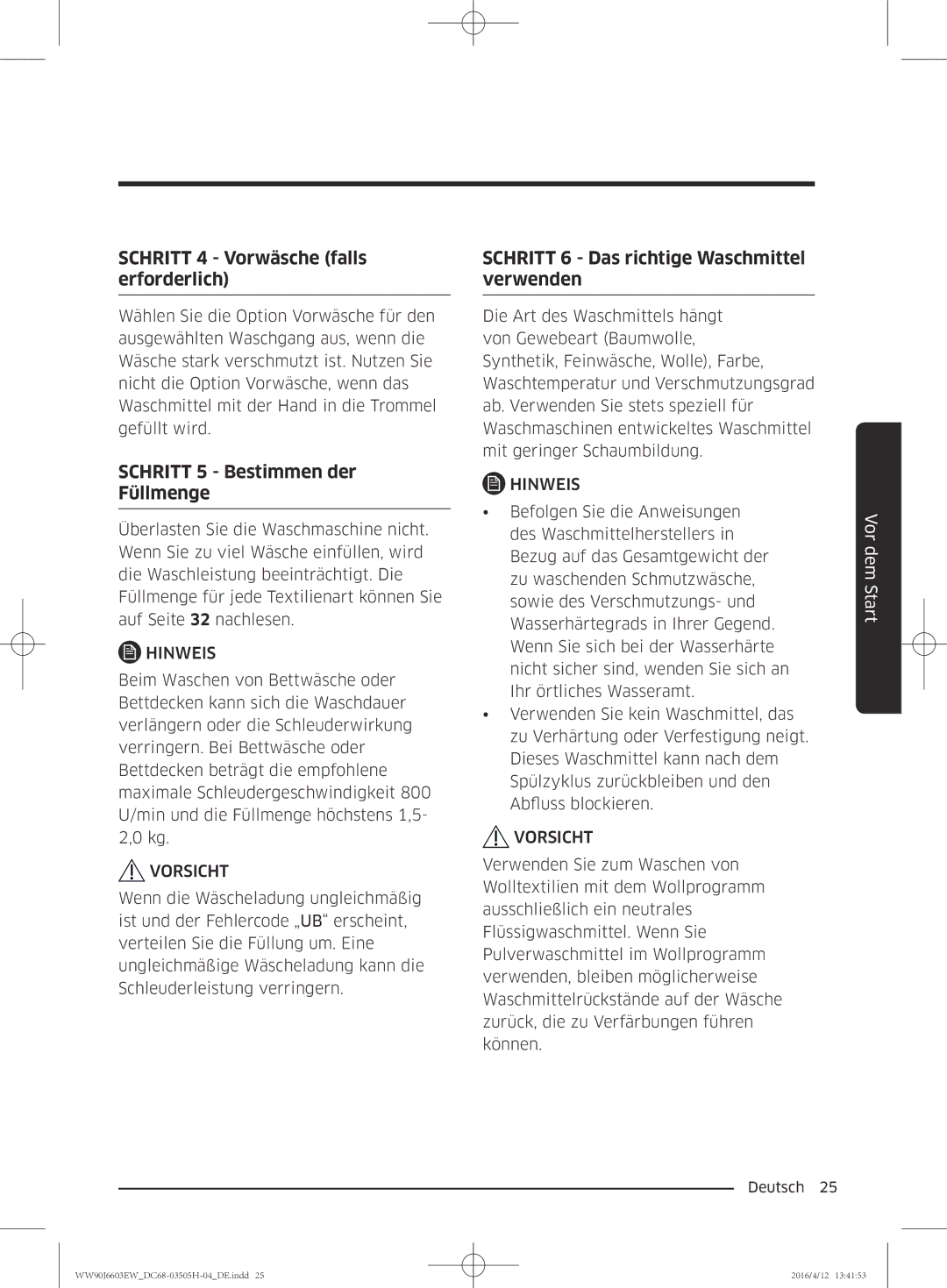 Samsung WW80J6603AW/WS manual Schritt 4 Vorwäsche falls erforderlich, Schritt 5 Bestimmen der Füllmenge 