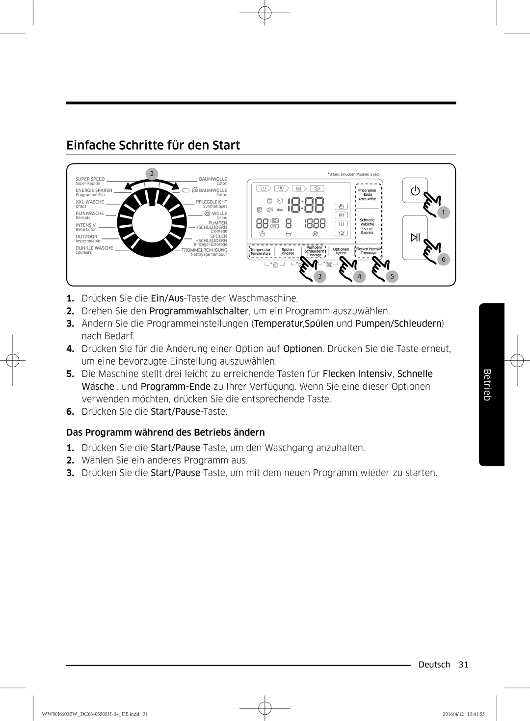 Samsung WW80J6603AW/WS manual Einfache Schritte für den Start 