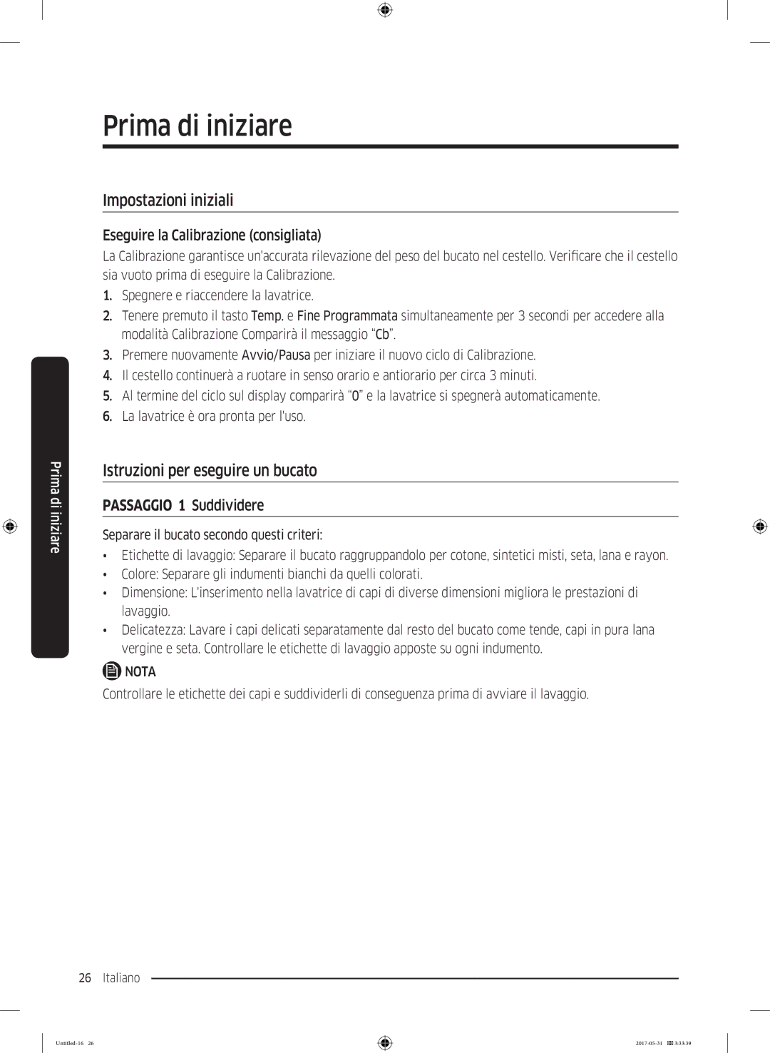 Samsung WW80K4430YW/ET, WW90K4430YW/ET manual Prima di iniziare, Impostazioni iniziali, Istruzioni per eseguire un bucato 