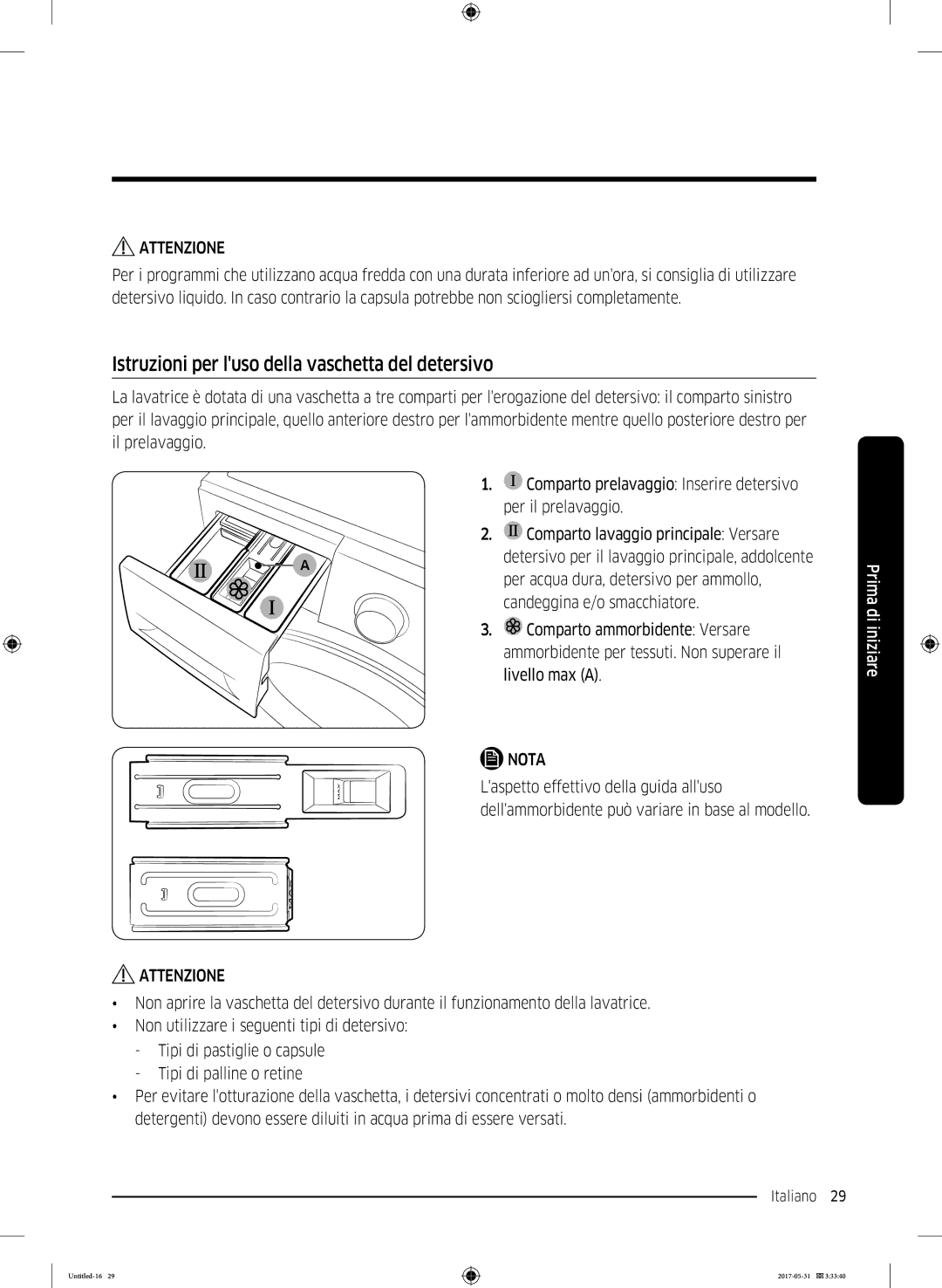 Samsung WW90K4430YW/ET, WW80K4430YW/ET manual Istruzioni per luso della vaschetta del detersivo 