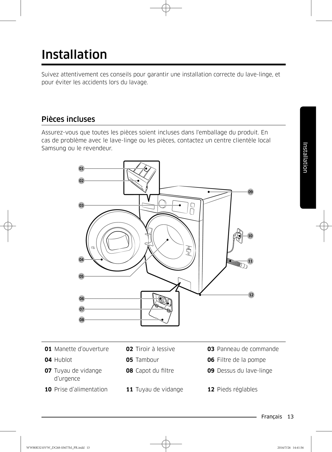 Samsung WW80K5210VW/EF manual Installation, Pièces incluses 