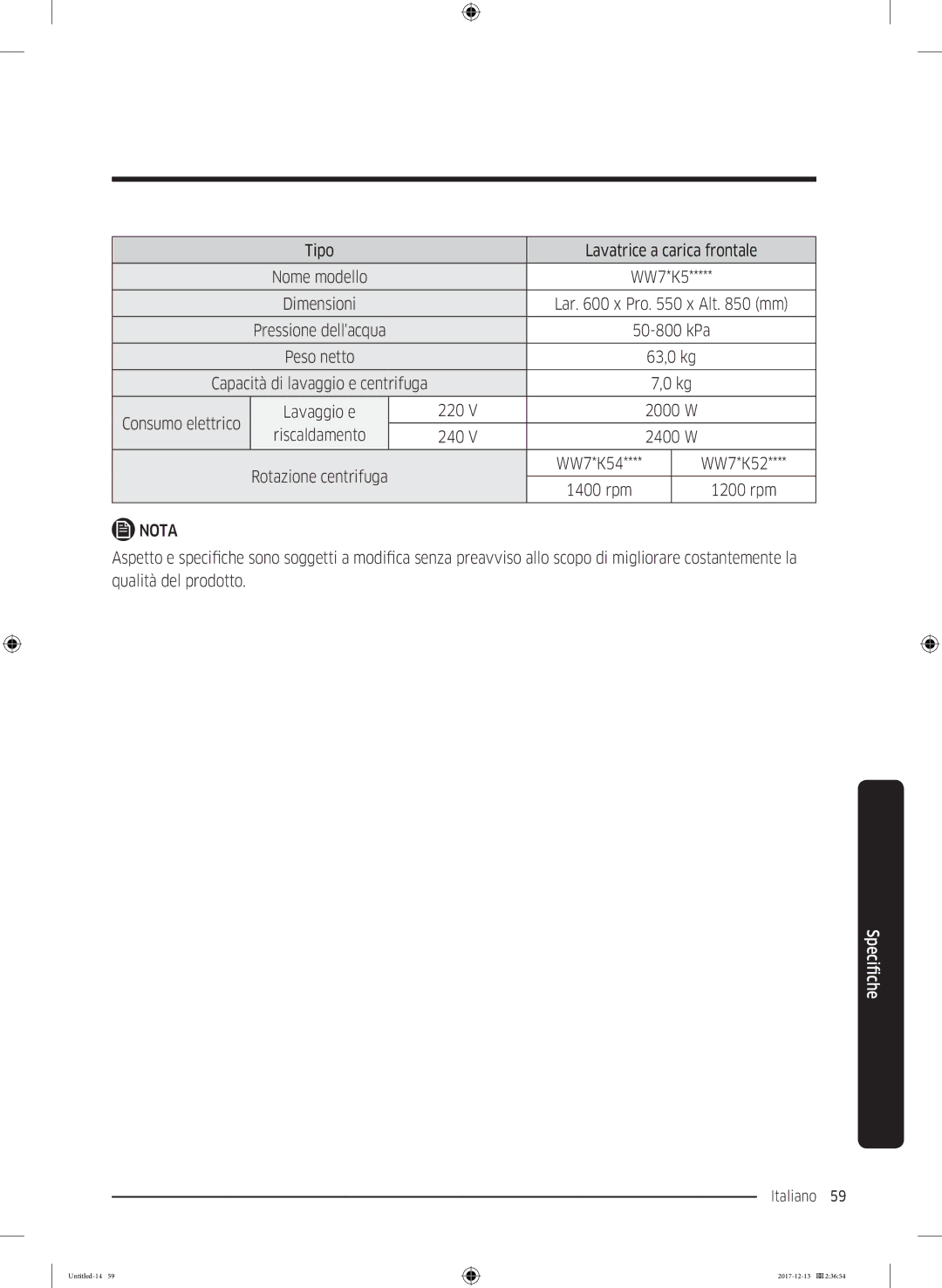 Samsung WW80K5210WW/ET manual Tipo Lavatrice a carica frontale, Costantemente la, Qualità del prodotto 