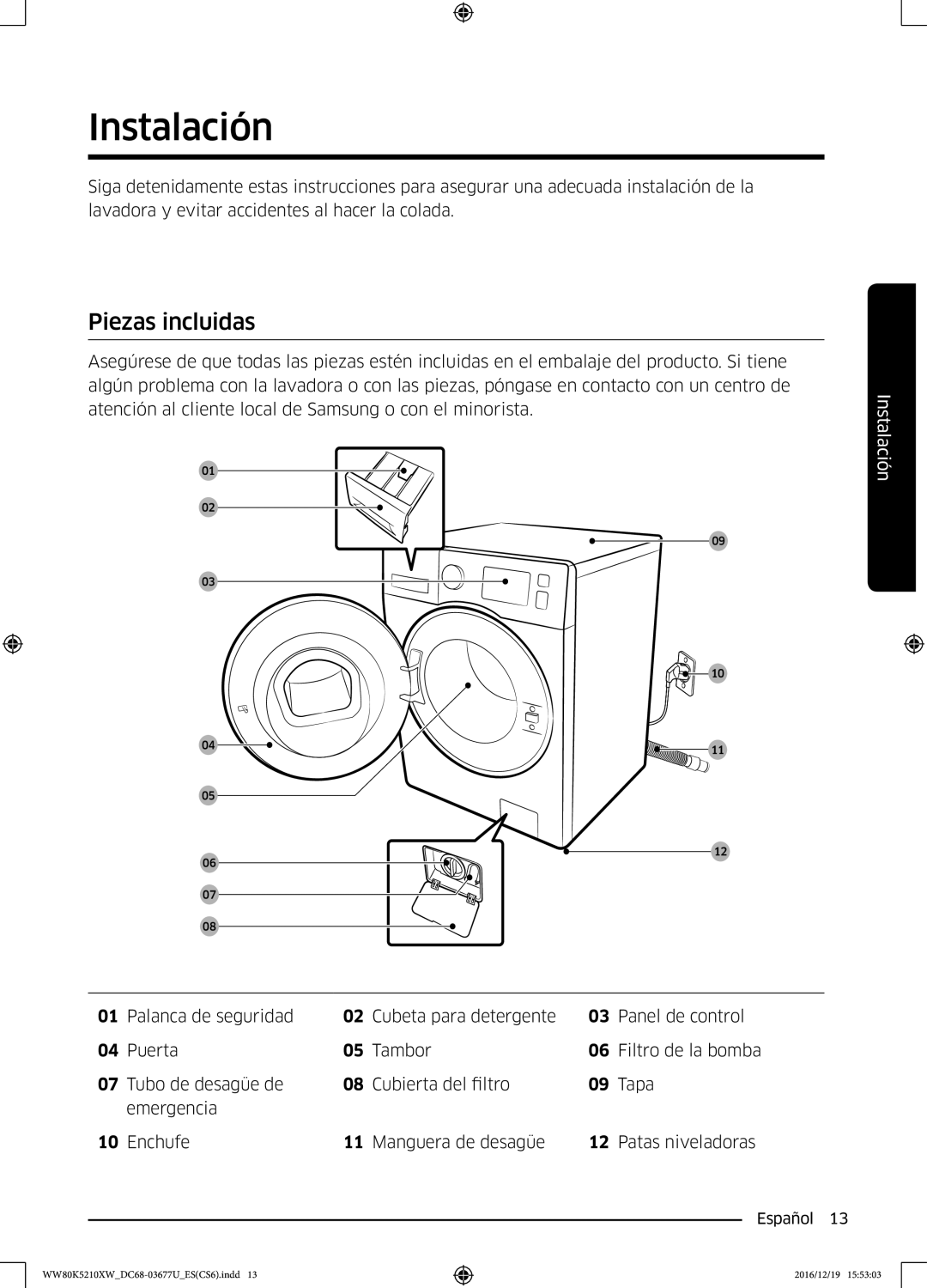 Samsung WW80K5210XW/EC manual Instalación, Piezas incluidas 