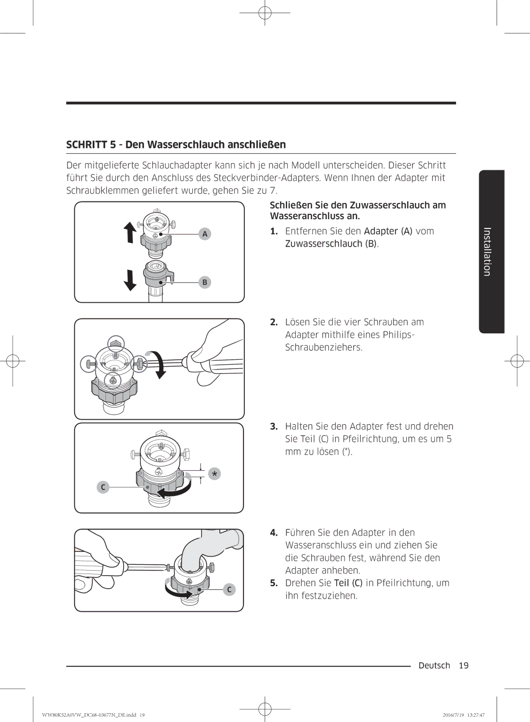 Samsung WW80K52A0VW/EG manual Schritt 5 Den Wasserschlauch anschließen 