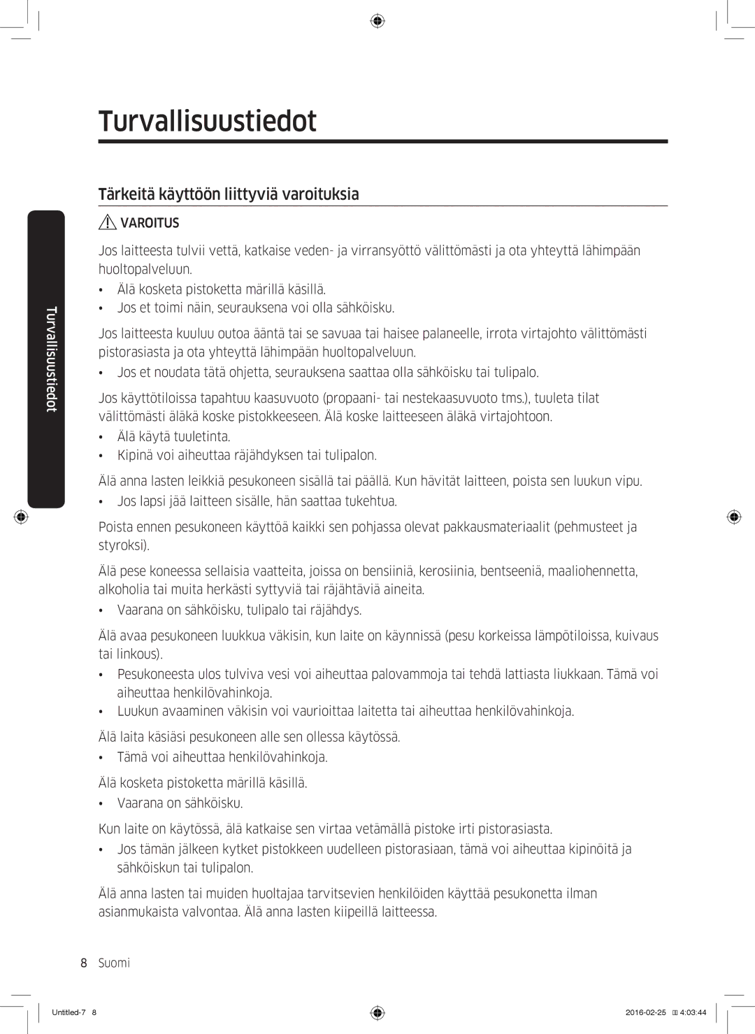 Samsung WW80K5400UW/EE, WW80K5400WW/EE, WW90K5400WW/EE, WW70K5400UW/EE manual Tärkeitä käyttöön liittyviä varoituksia 