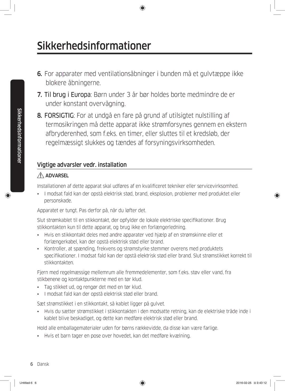 Samsung WW90K5400WW/EE, WW80K5400UW/EE, WW80K5400WW/EE, WW70K5400UW/EE manual Vigtige advarsler vedr. installation 