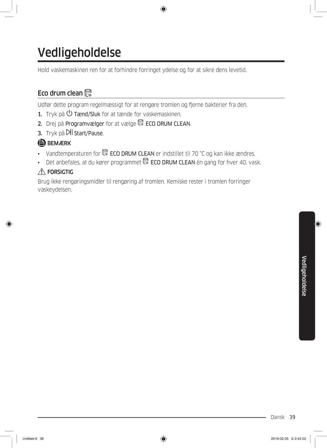 Samsung WW70K5400UW/EE, WW80K5400UW/EE, WW80K5400WW/EE, WW90K5400WW/EE manual Vedligeholdelse, Eco drum clean 