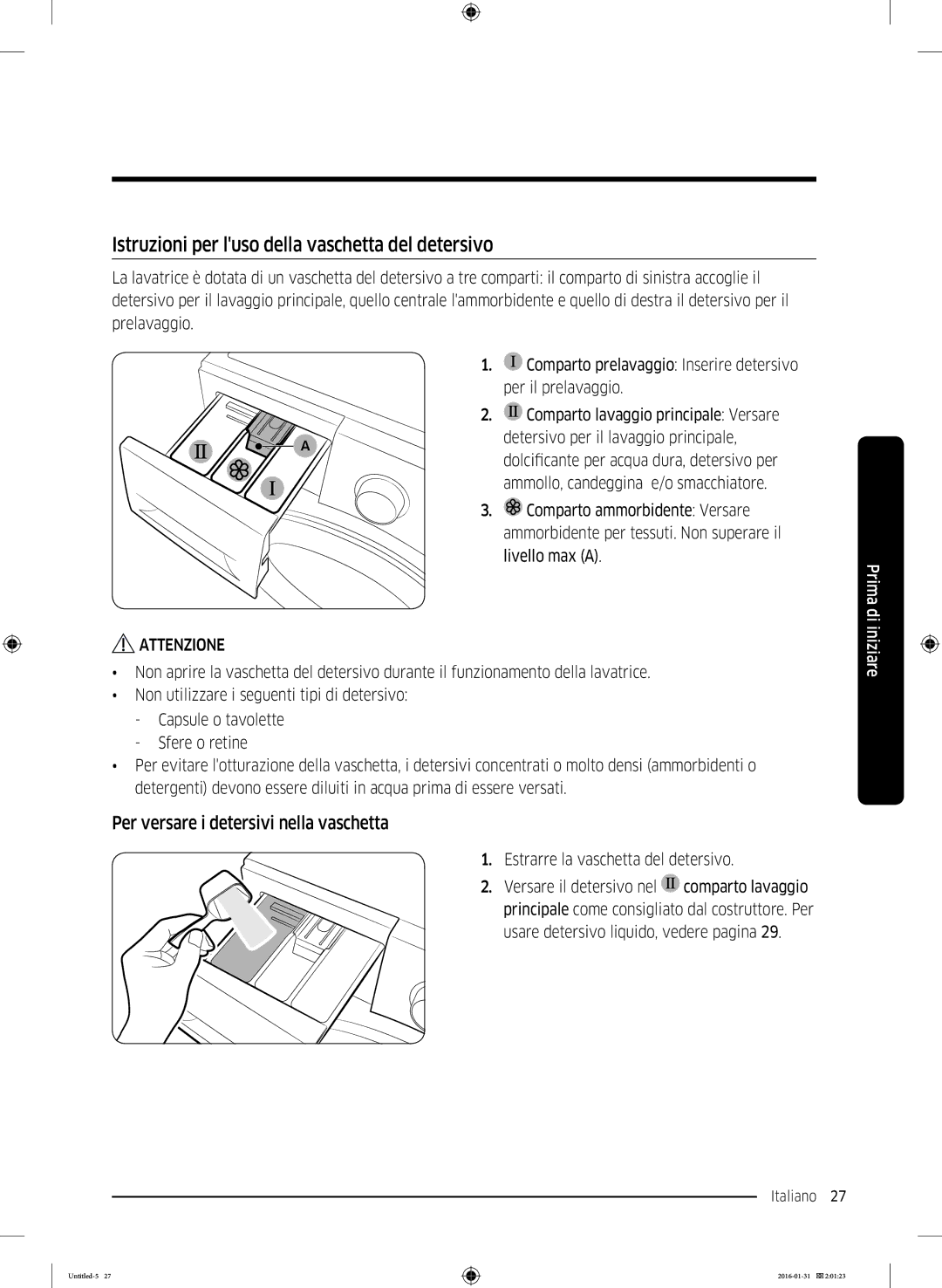 Samsung WW90K5400UW/EG manual Istruzioni per luso della vaschetta del detersivo, Per versare i detersivi nella vaschetta 