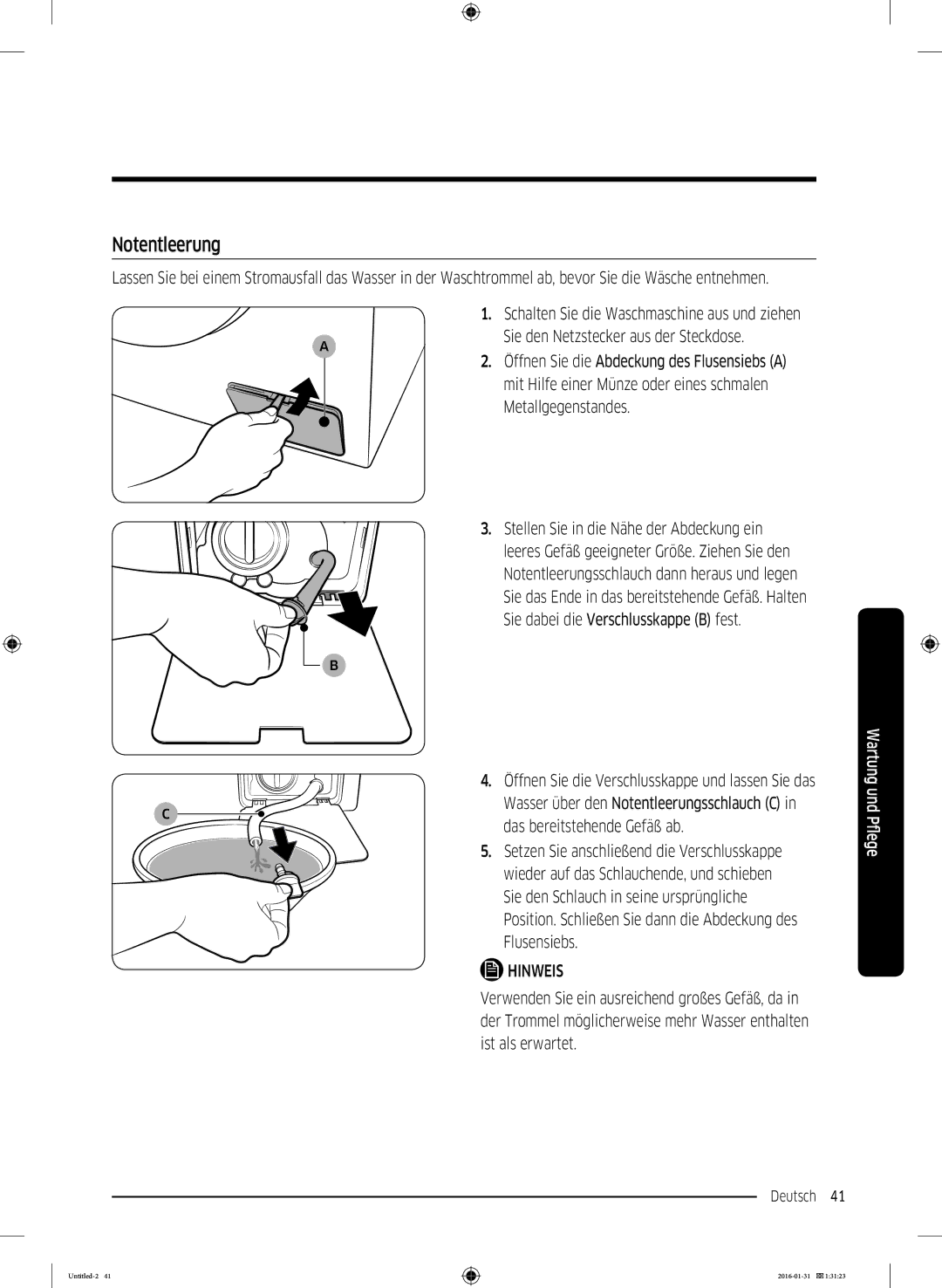 Samsung WW80K5400WW/EG Schalten Sie die Waschmaschine aus und ziehen, Öffnen Sie die Verschlusskappe und lassen Sie das 