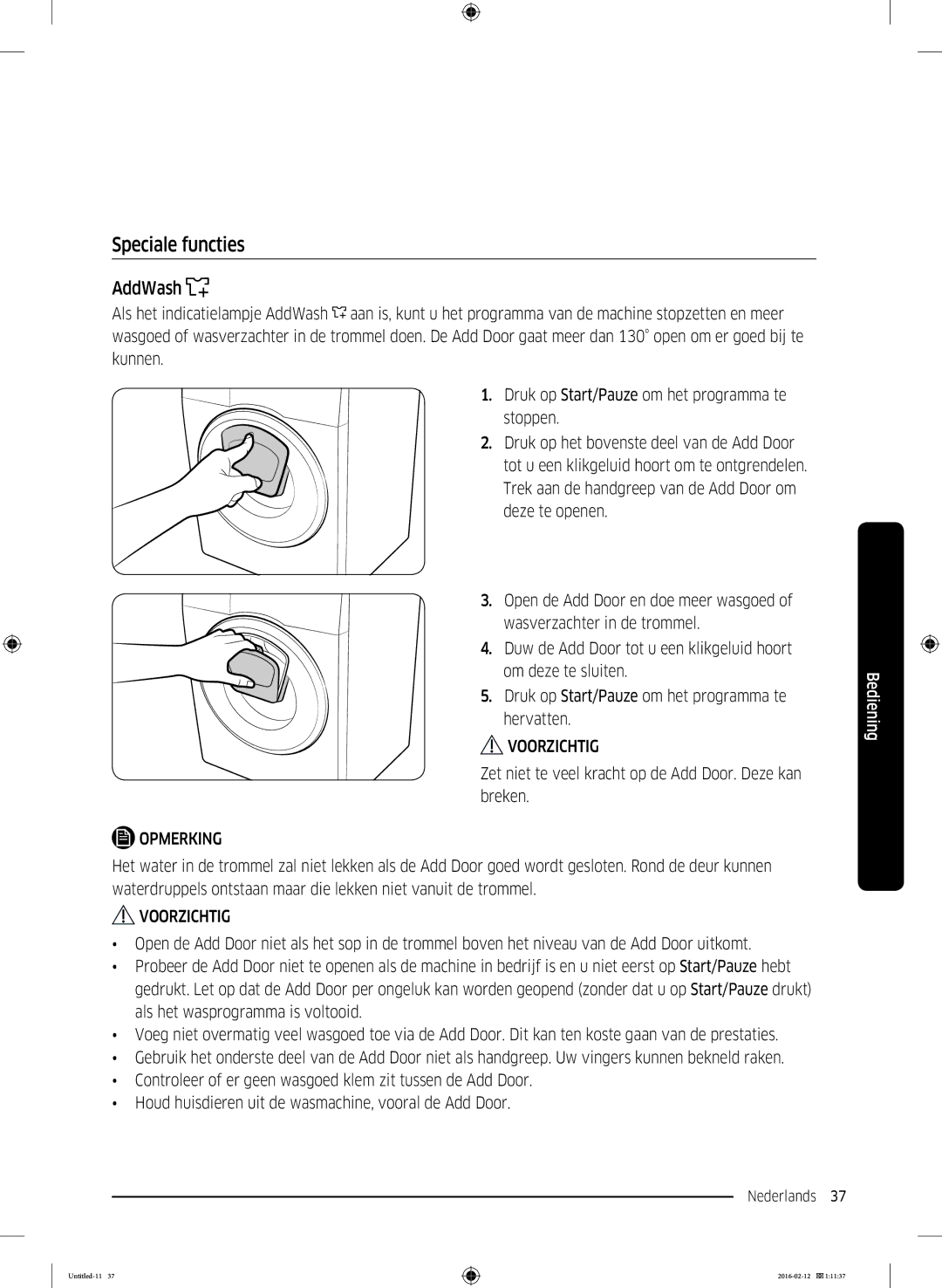 Samsung WW90K5400WW/EN, WW80K5400WW/EG Speciale functies, AddWash, Zet niet te veel kracht op de Add Door. Deze kan breken 