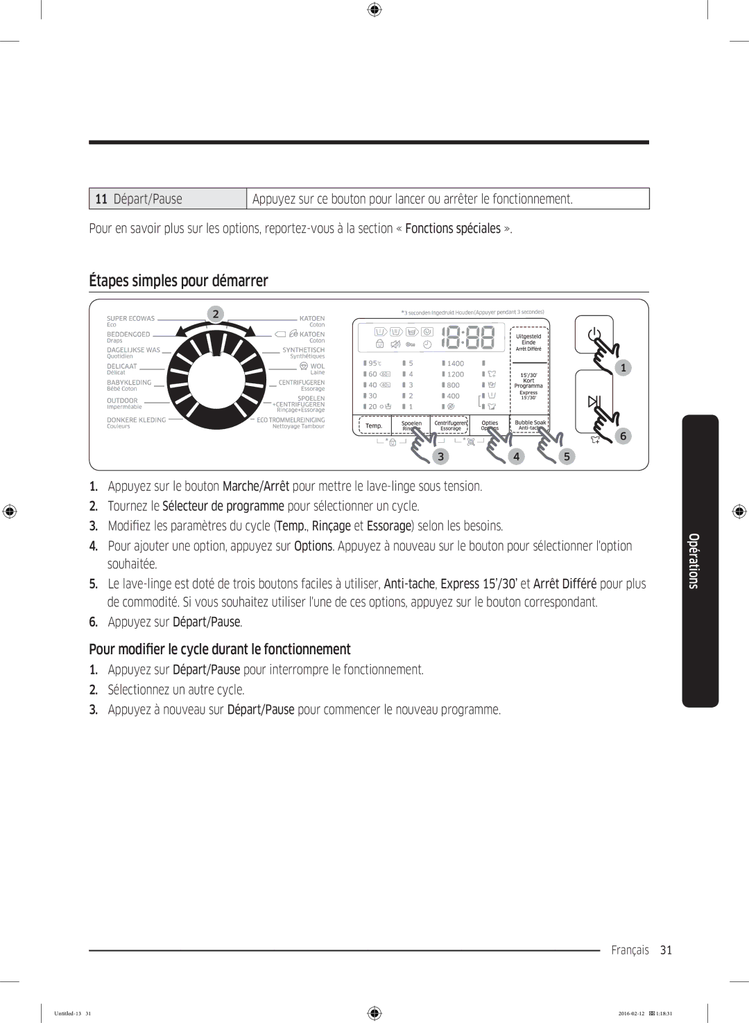 Samsung WW80K5400WW/EN, WW80K5400WW/EG manual Étapes simples pour démarrer, Pour modifier le cycle durant le fonctionnement 