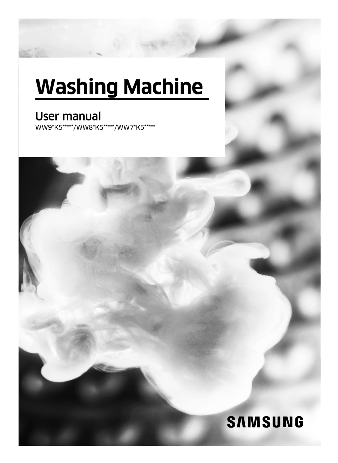 Samsung WW80K5410UW/LV, WW80K5410UW/EO, WW80K5210UW/LE manual Washing Machine, WW9*K5*****/WW8*K5*****/WW7*K5 