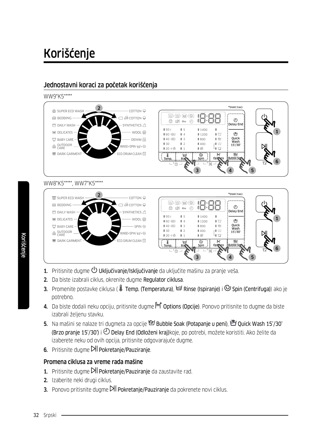 Samsung WW80K5410UW/EO, WW80K5410UW/LV manual Jednostavni koraci za početak korišćenja, Promena ciklusa za vreme rada mašine 