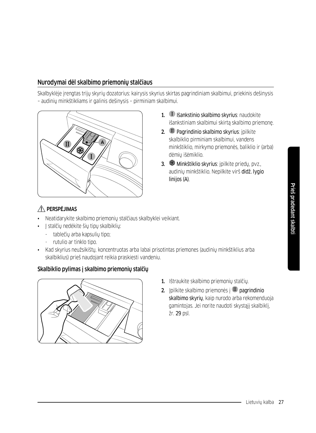 Samsung WW80K5410UW/LV manual Nurodymai dėl skalbimo priemonių stalčiaus, Skalbiklio pylimas į skalbimo priemonių stalčių 