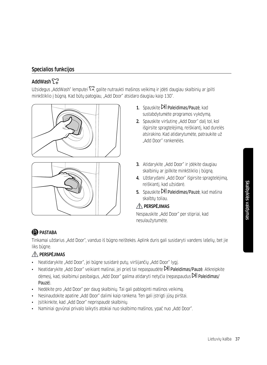 Samsung WW80K5410UW/EO, WW80K5410UW/LV manual Specialios funkcijos, Nespauskite „Add Door per stipriai, kad nesulaužytumėte 