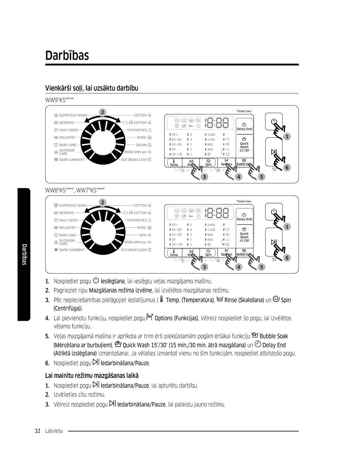 Samsung WW70K5410UW/LE, WW80K5410UW/EO manual Vienkārši soļi, lai uzsāktu darbību, Lai mainītu režīmu mazgāšanas laikā 