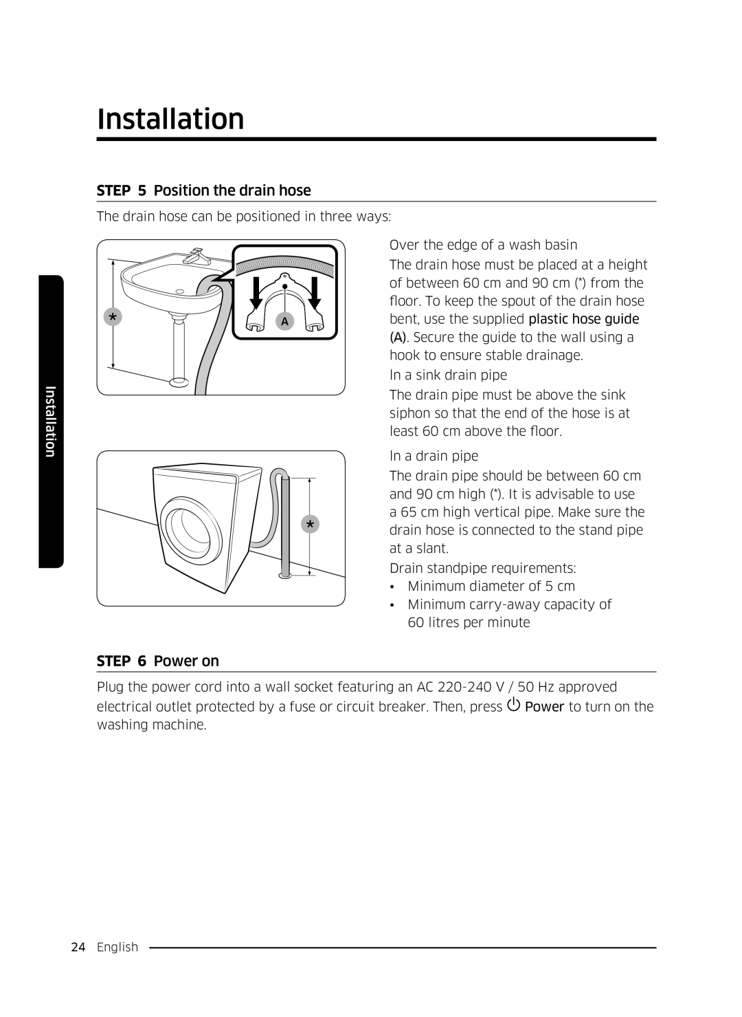 Samsung WW80K5210UW/LE, WW80K5410UW/EO, WW80K5410UW/LV, WW90K5410WW/LE, WW70K5410UW/LE manual Position the drain hose, Power on 