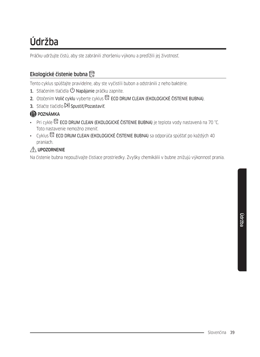 Samsung WW70K5410UW/LE, WW80K5410UW/EO, WW80K5410UW/LV, WW80K5210UW/LE, WW90K5410WW/LE manual Údržba, Ekologické čistenie bubna 