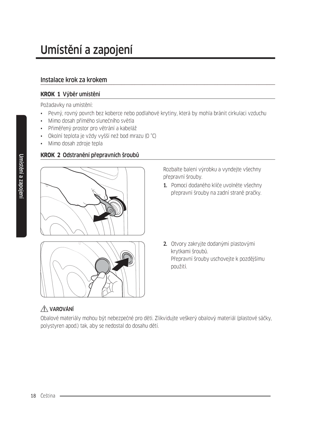 Samsung WW80K5410UW/EO manual Instalace krok za krokem, Krok 1 Výběr umístění, Krok 2 Odstranění přepravních šroubů 