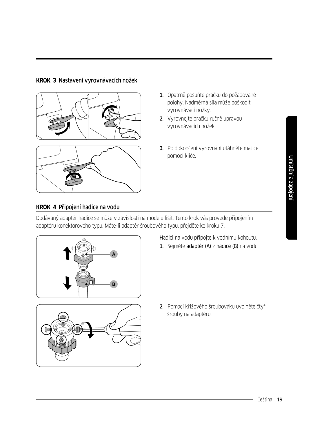 Samsung WW80K5410UW/LV, WW80K5410UW/EO manual Krok 3 Nastavení vyrovnávacích nožek, Krok 4 Připojení hadice na vodu 