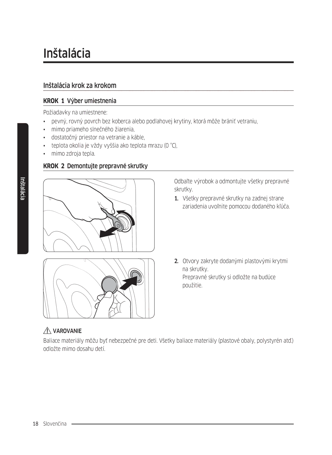 Samsung WW80K5410UW/LV manual Inštalácia krok za krokom, Krok 1 Výber umiestnenia, Krok 2 Demontujte prepravné skrutky 