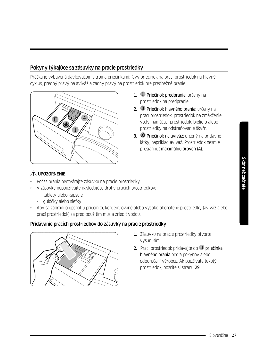 Samsung WW80K5410UW/LV, WW80K5410UW/EO, WW80K5210UW/LE, WW90K5410WW/LE manual Pokyny týkajúce sa zásuvky na pracie prostriedky 