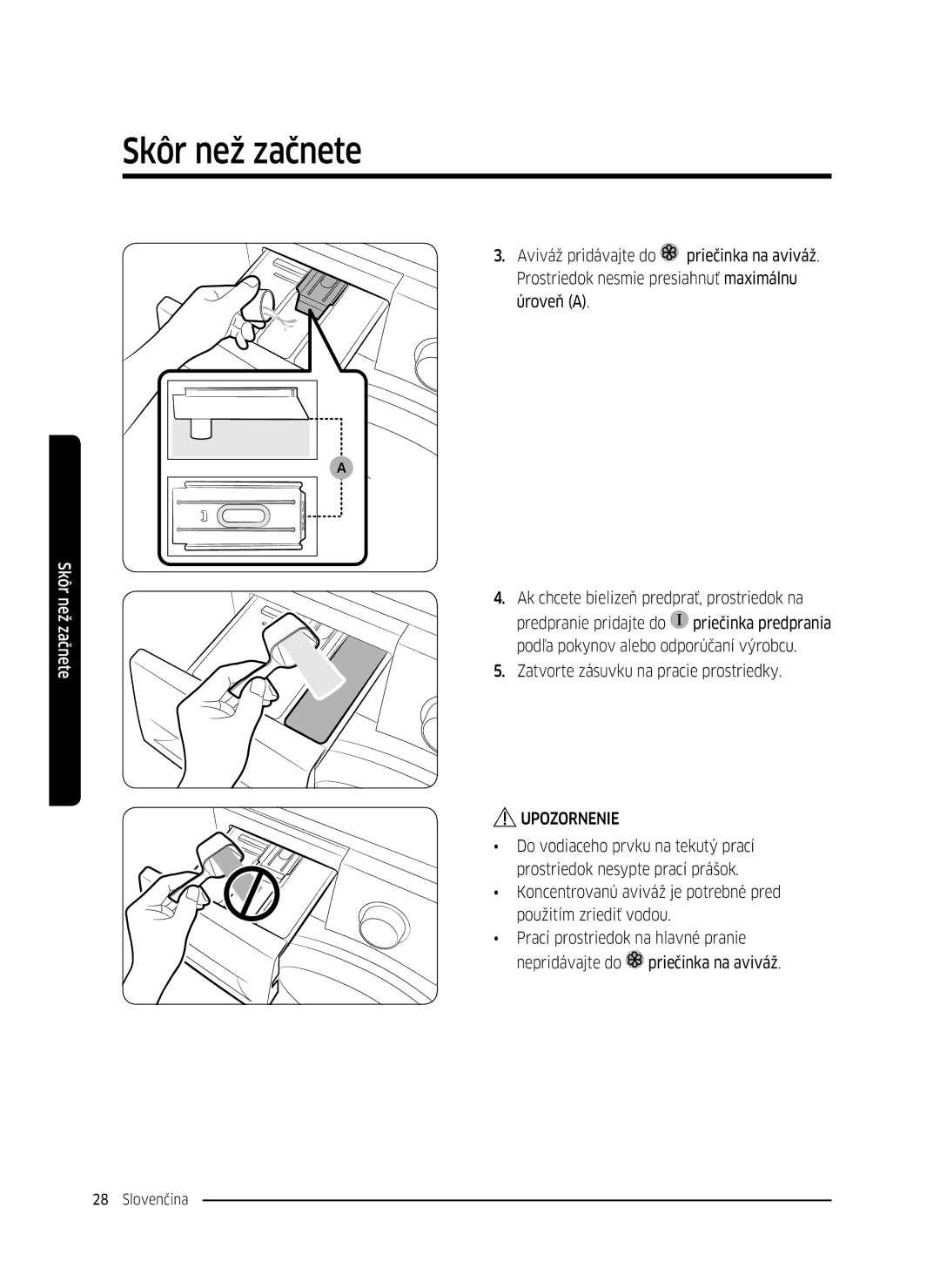 Samsung WW80K5210UW/LE, WW80K5410UW/EO, WW80K5410UW/LV, WW90K5410WW/LE, WW70K5410UW/LE, WW70K5210WW/LE manual Skôr než začnete 